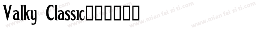 Valky Classic字体转换